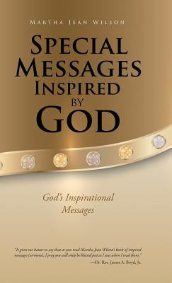 Special Messages Inspired by God: God's Inspirational Messages by Wilson, Martha Jean
