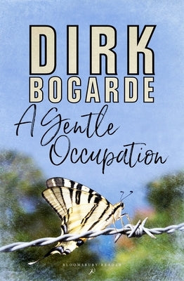 A Gentle Occupation by Bogarde, Dirk