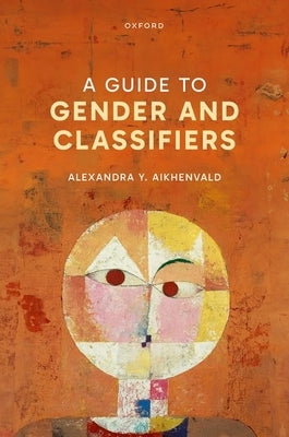 A Guide to Gender and Classifiers by Aikhenvald, Alexandra Y.