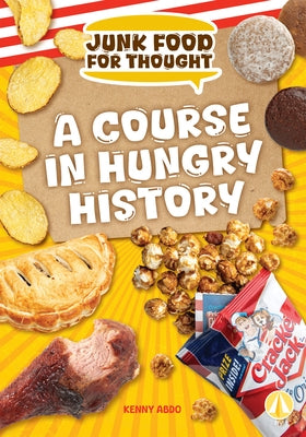 Course in Hungry History by Abdo, Kenny