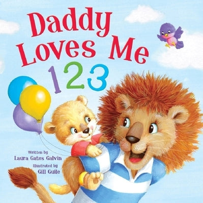 Daddy Loves Me 123 by Galvin, Laura G.