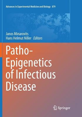 Patho-Epigenetics of Infectious Disease by Minarovits, Janos