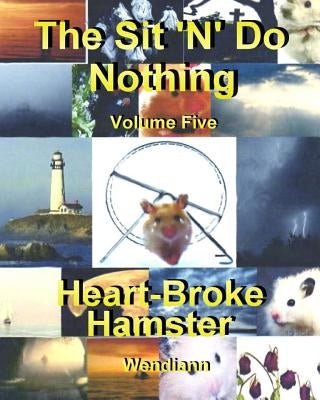 Heart-Broke Hamster Workbook-Volume Five by Proteau, Wendy a.