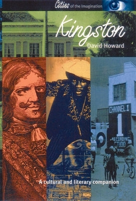 Kingston: A Cultural History by Howard, David