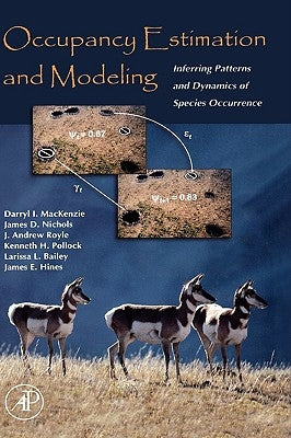 Occupancy Estimation and Modeling: Inferring Patterns and Dynamics of Species Occurrence by MacKenzie, Darryl I.