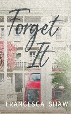Forget It by Shaw, Francesca