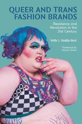 Queer and Trans Fashion Brands: Resistance and Revolution in the 21st Century by Reddy-Best, Kelly
