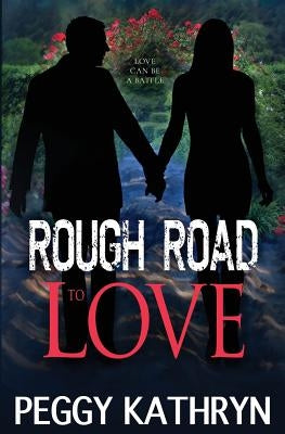 Rough Road to Love: Humorous Romantic Suspense by Kathryn, Peggy