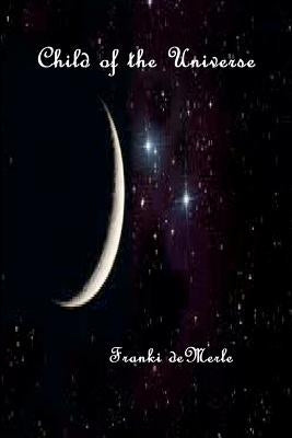 Child of the Universe by Demerle, Franki