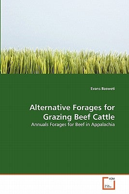 Alternative Forages for Grazing Beef Cattle by Basweti, Evans