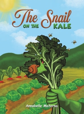 The Snail on the Kale by Materna, Annabelle