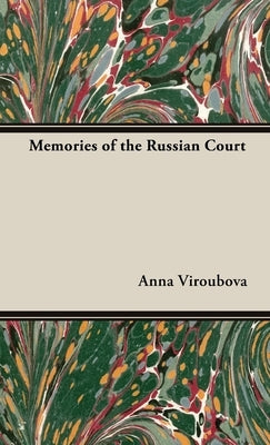 Memories of the Russian Court by Viroubova, Anna