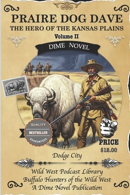Praire Dog Dave: The Hero of the Kansas Plains by King, Michael D.