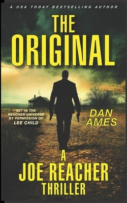 The Original (A Joe Reacher Thriller) by Ames, Dan
