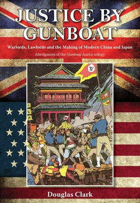Justice by Gunboat by Clark, Douglas
