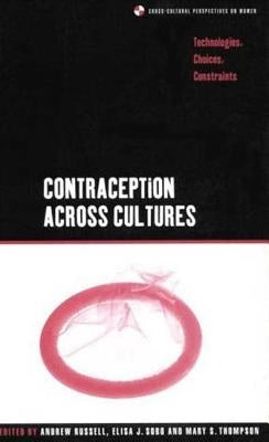Contraception across Cultures: Technologies, Choices, Constraints by Russell, Andrew