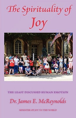 The Spirituality of Joy by McReynolds, James E.