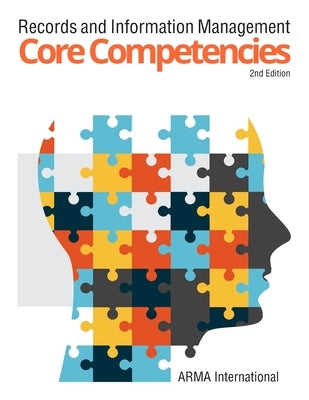 Records and Information Management Core Competencies by International, Arma
