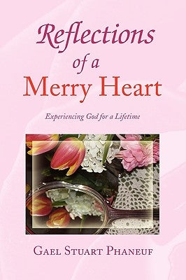 Reflections of a Merry Heart by Phaneuf, Gael Stuart