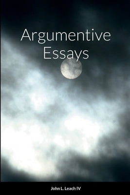 Argumentive Essays by Leach, John