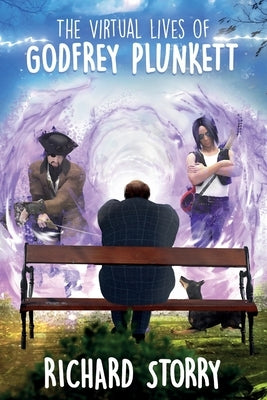 The Virtual Lives of Godfrey Plunkett by Storry, Richard