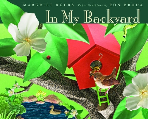 In My Backyard [With Dust Cover Flips Over to Poster] by Ruurs, Margriet