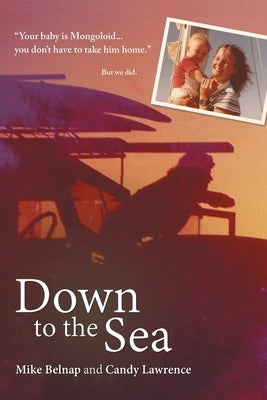 Down to the Sea by Belnap, Mike