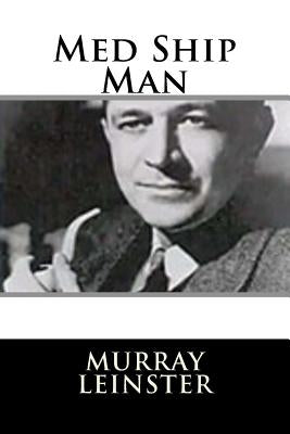 Med Ship Man by Leinster, Murray