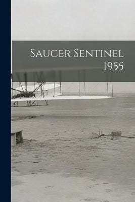 Saucer Sentinel 1955 by Anonymous
