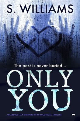 Only You: An Absolutely Gripping Psychological Thriller by Williams, S.