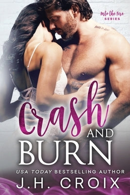 Crash & Burn by Croix, J. H.