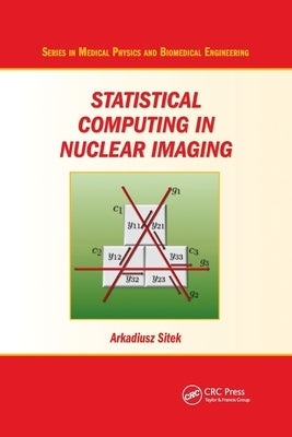 Statistical Computing in Nuclear Imaging by Sitek, Arkadiusz