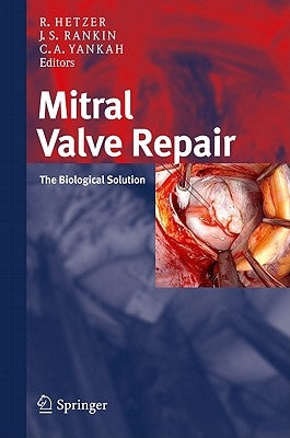 Mitral Valve Repair: The Biological Solution by Hetzer, Roland