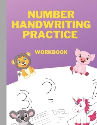 Number Handwriting Practice Workbook: Number tracing workbook with cute baby animal pics! For preschool children Ages 3-5 homeschooling activity workb by Park, D. S.