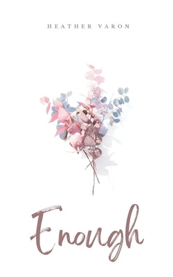 Enough by Varon, Heather