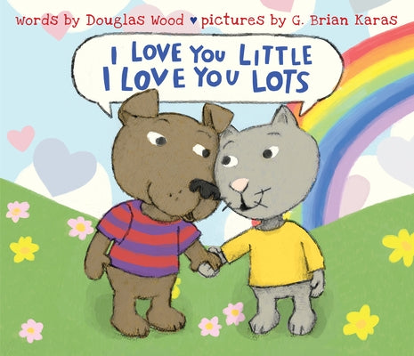 I Love You Little, I Love You Lots by Wood, Douglas