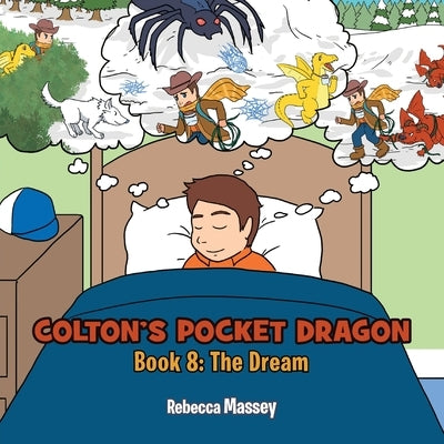 COLTON'S POCKET DRAGON Book 8: The Dream by Massey, Rebecca C.