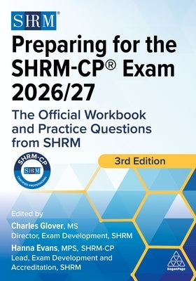 Preparing for the Shrm-Cp(r) Exam 2026/27: The Official Workbook and Practice Questions from Shrm by Glover, Charles