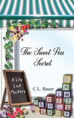 The Sweet Pea Secret by Bauer, C. L.