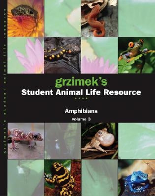 Grzimek's Student Animal Life Resource: Amphibians, 3 Volume Set by Mertz, Leslie