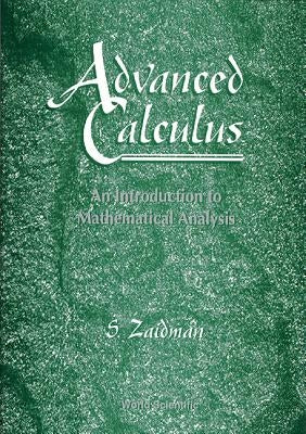 Advanced Calculus, an Introduction to Mathematical Analysis by Zaidman, Samuel
