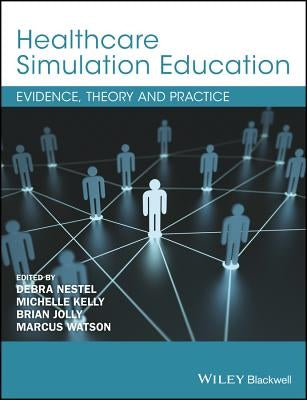 Healthcare Simulation Education by Nestel, Debra