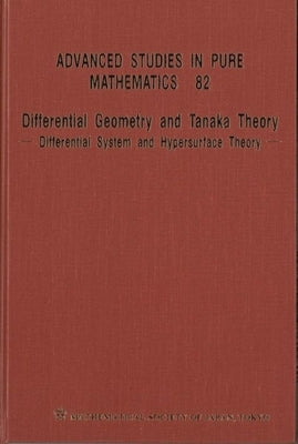Differential Geometry and Tanaka Theory - Differential System and Hypersurface Theory - Proceedings of the International Conference by 