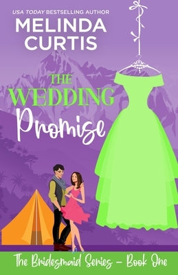 The Wedding Promise: The Bridesmaids Series by Curtis, Melinda