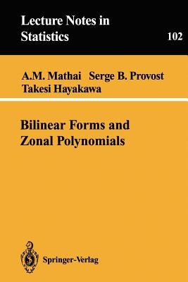 Bilinear Forms and Zonal Polynomials by Mathai, Arak M.