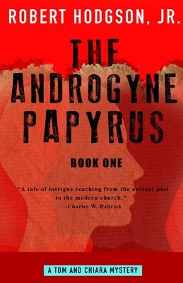 The Androgyne Papyrus: Book One by Hodgson, Robert, Jr.