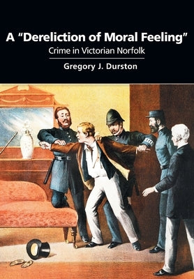 A "Dereliction of Moral Feeling" by Durston, Gregory J.