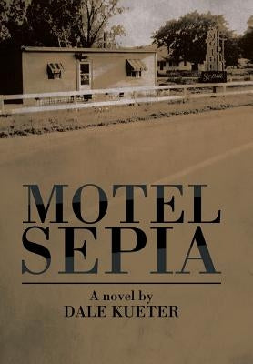 Motel Sepia by Kueter, Dale