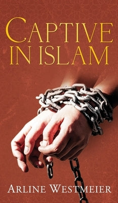 Captive in Islam by Westmeier, Arline