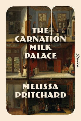 The Carnation Milk Palace by Pritchard, Melissa